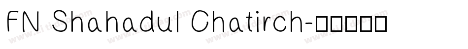 FN Shahadul Chatirch字体转换